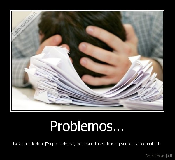 Problemos...