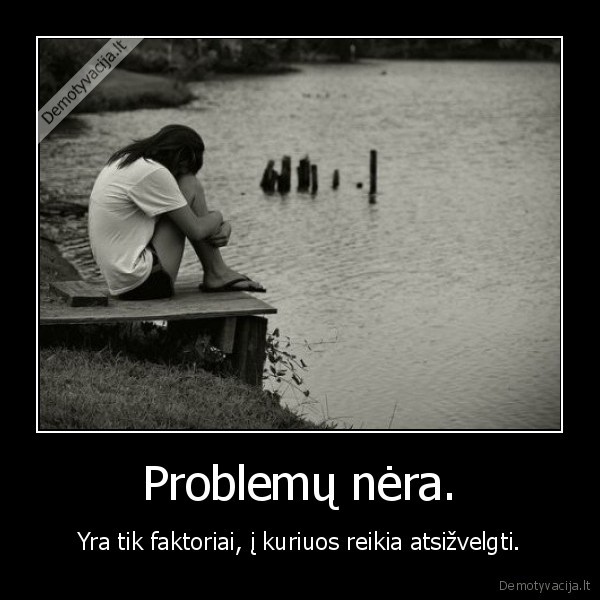 Problemų nėra.