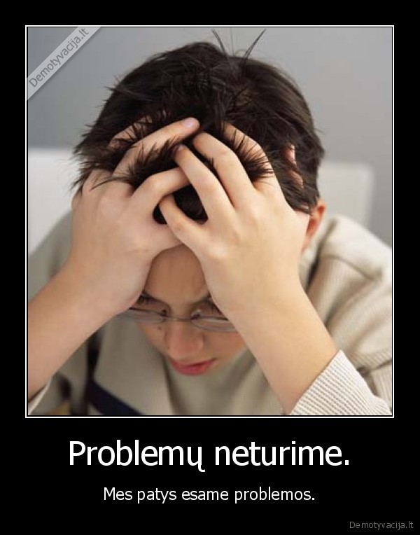 problems, are, always, with, me