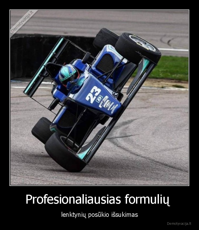 profesionaliausias,formuliu,lenktyniu,posukio, issukimas
