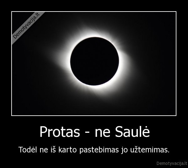 Protas - ne Saulė