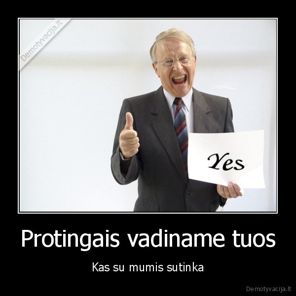 Protingais vadiname tuos