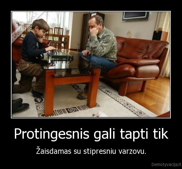 Protingesnis gali tapti tik