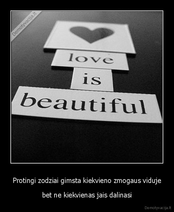 Protingi zodziai gimsta kiekvieno zmogaus viduje