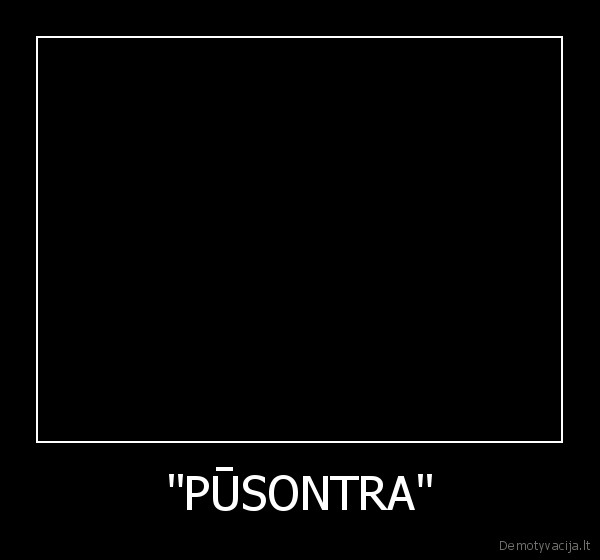"PŪSONTRA"