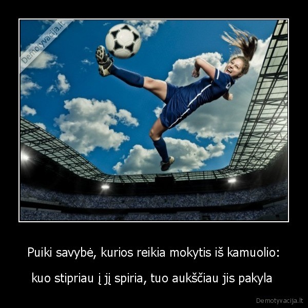 Puiki savybė, kurios reikia mokytis iš kamuolio: