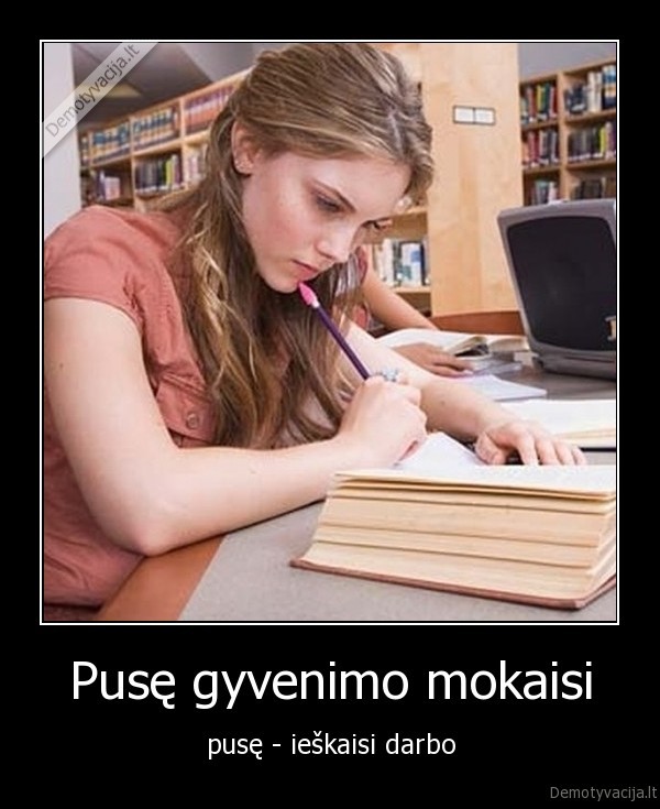 Pusę gyvenimo mokaisi