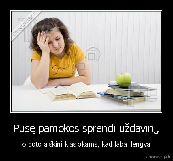 Pusę pamokos sprendi uždavinį,