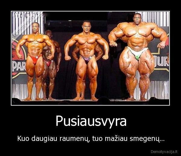 raumuo,raumenys,kulturizmas,smegenys