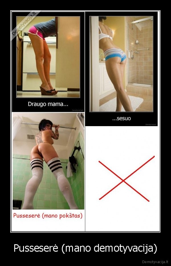 Pusseserė (mano demotyvacija)