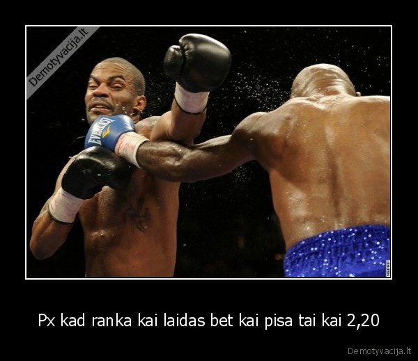 Px kad ranka kai laidas bet kai pisa tai kai 2,20