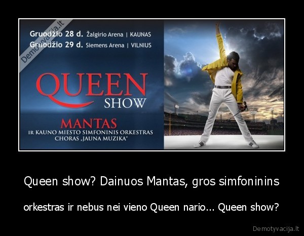 Queen show? Dainuos Mantas, gros simfoninins