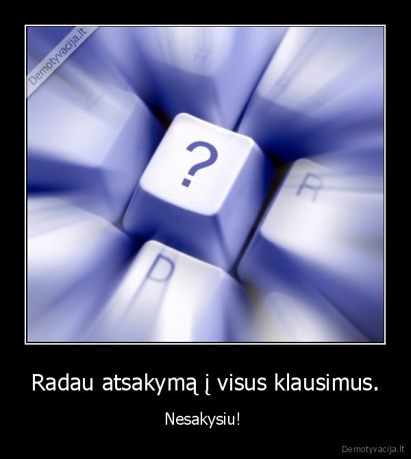 chukas,vistiek,protingesnis,uz,tave