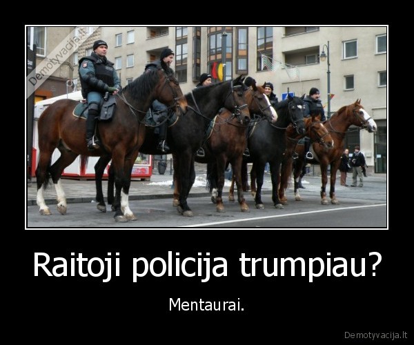 Raitoji policija trumpiau?