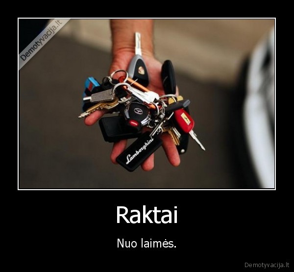 laime,masinos,raktai