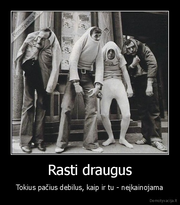 draugai,debilas, draugas,draugu, paieskos