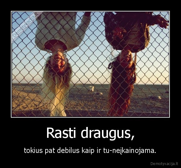 Rasti draugus,