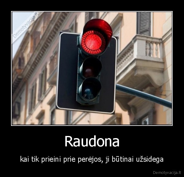 raudona,sviesoforas,likimo, ironija