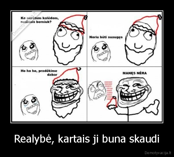 Realybė, kartais ji buna skaudi