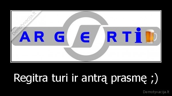 Regitra turi ir antrą prasmę ;)