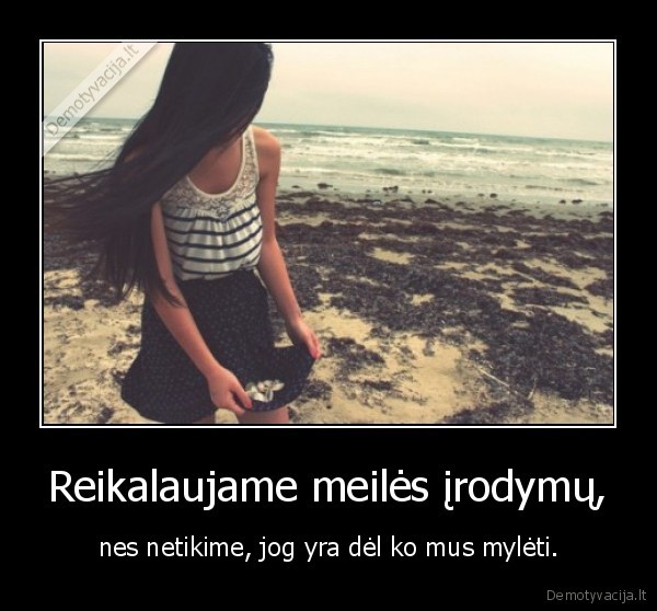 Reikalaujame meilės įrodymų,