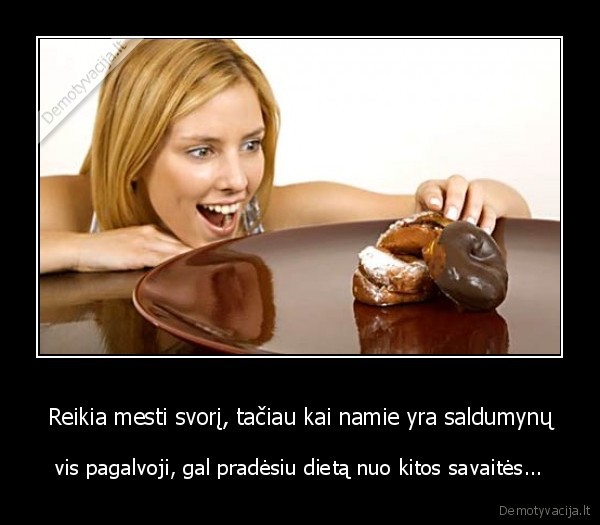Reikia mesti svorį, tačiau kai namie yra saldumynų