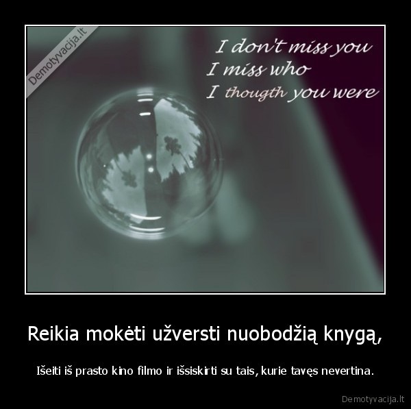 Reikia mokėti užversti nuobodžią knygą,