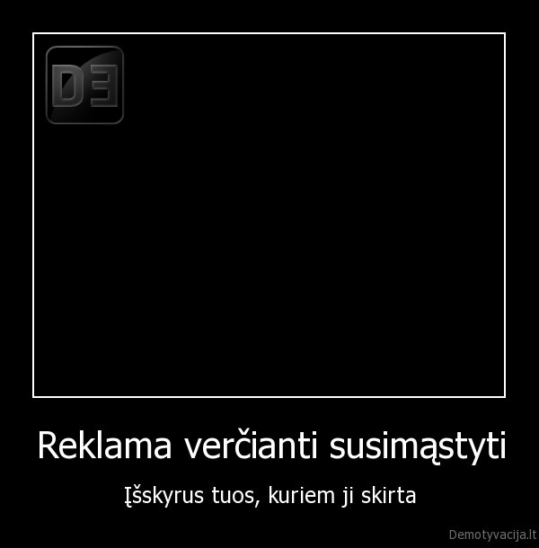 Reklama verčianti susimąstyti