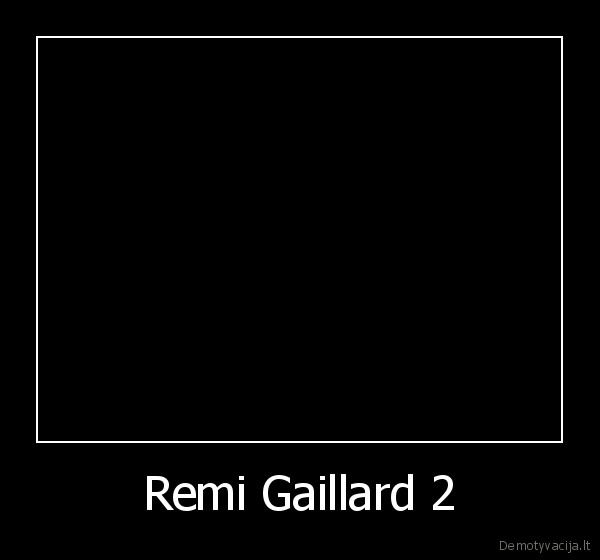 remi, gaillardo, sunus