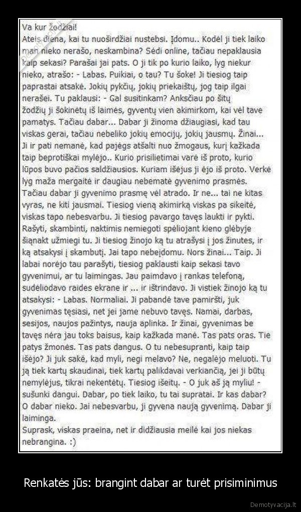 Renkatės jūs: brangint dabar ar turėt prisiminimus