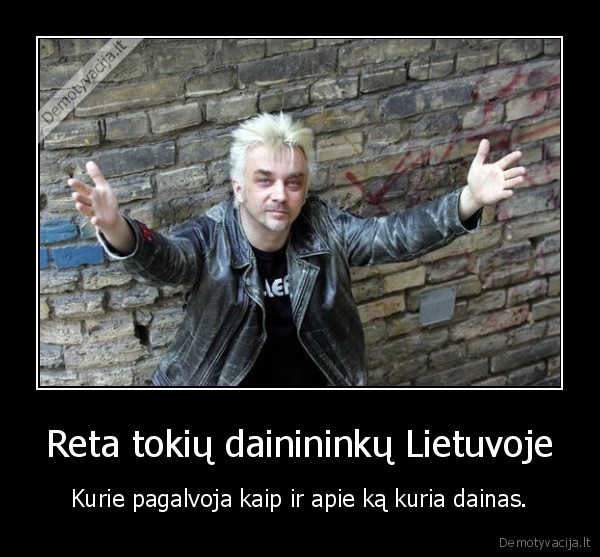 Reta tokių dainininkų Lietuvoje