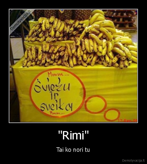 bananai, turi, buti, ismesti