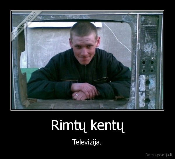 rimta,televizija,kentai