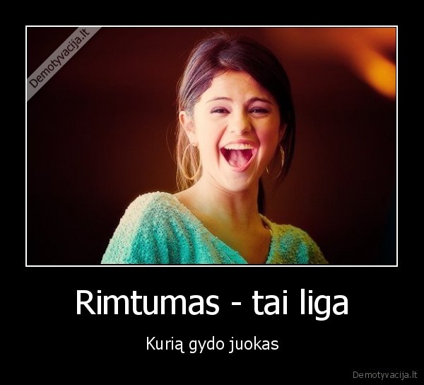 rimtumas,liga,serga,juokas