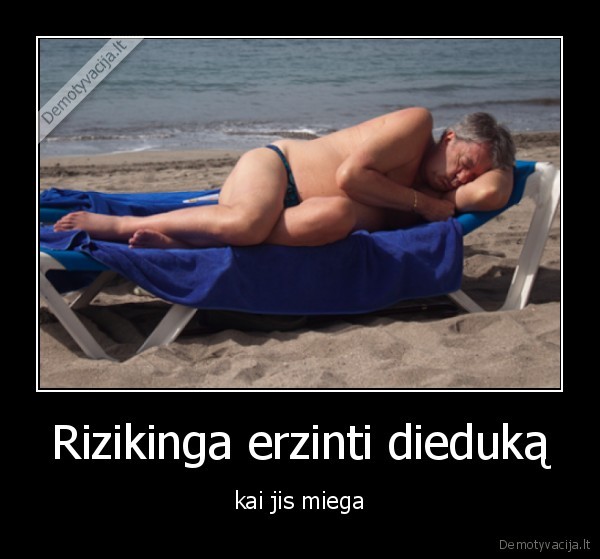 rizikinga,erzinti,miega