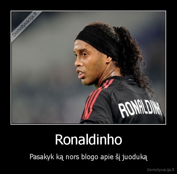 messi, sake, noriu, but, kaip, dievas,o, dievas, sake, noriu, but, kaip, ronaldinho