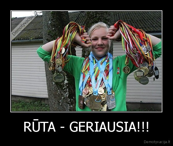 RŪTA - GERIAUSIA!!!