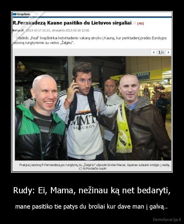 Rudy: Ei, Mama, nežinau ką net bedaryti,