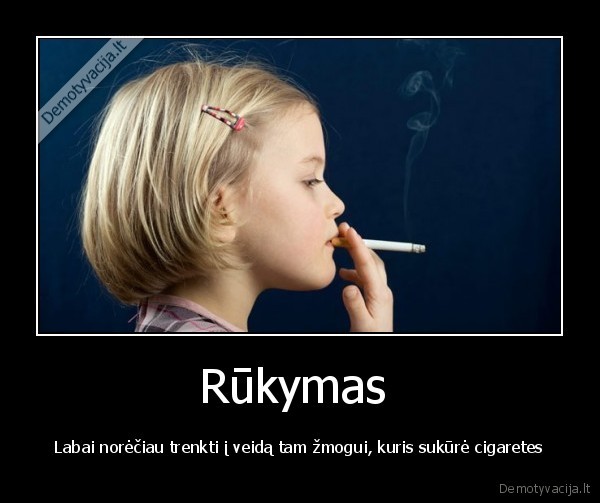 cigaretes,rukymas,smurtas