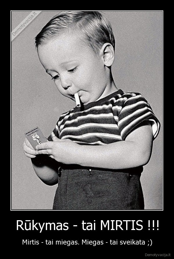 Rūkymas - tai MIRTIS !!!