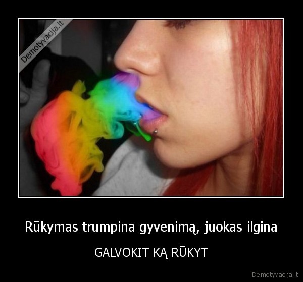 Rūkymas trumpina gyvenimą, juokas ilgina