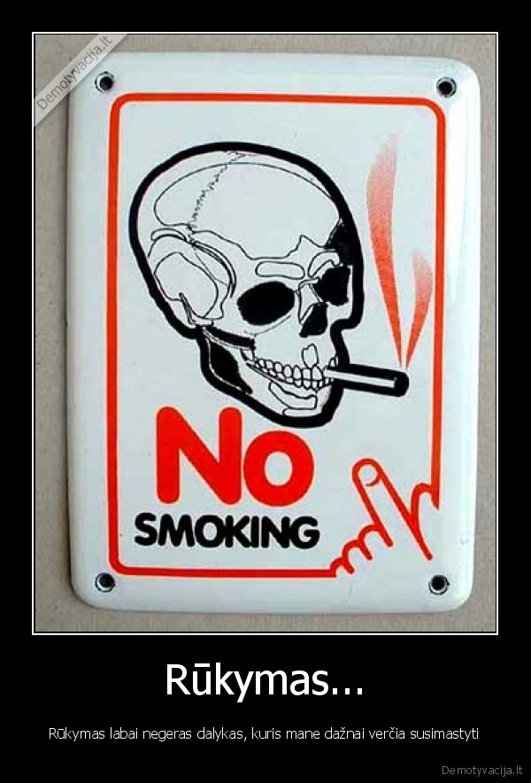 Rūkymas...
