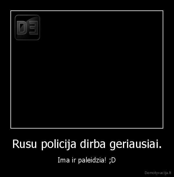 Rusu policija dirba geriausiai.