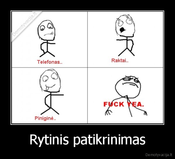 kiekviena, diena, pries, kur, nors, einant,lolololo