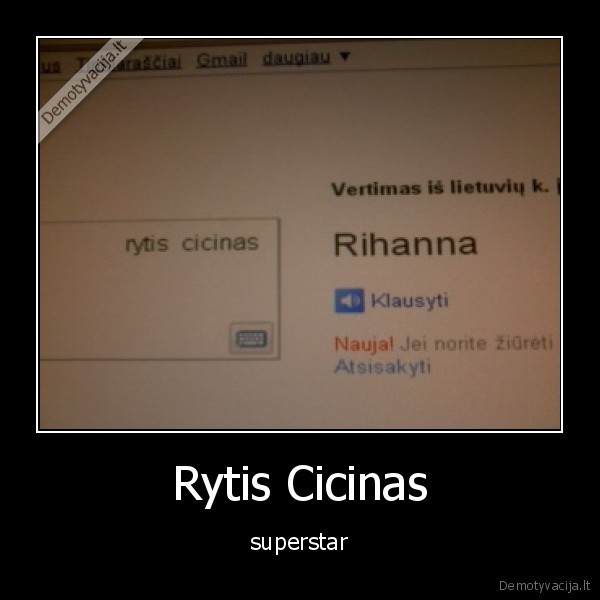 cicinas,vertejas,google,rihanna