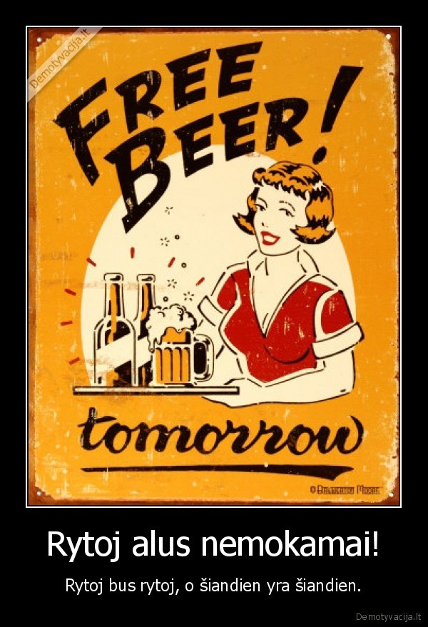 Rytoj alus nemokamai!