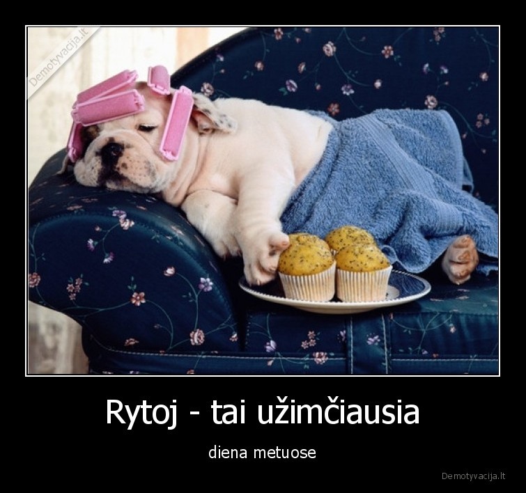 rytoj,diena,uzimta,darbas