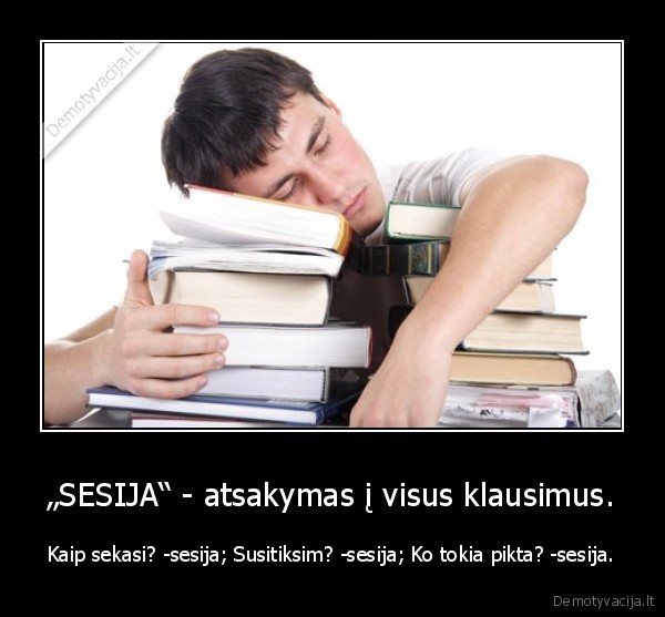 „SESIJA“ - atsakymas į visus klausimus.