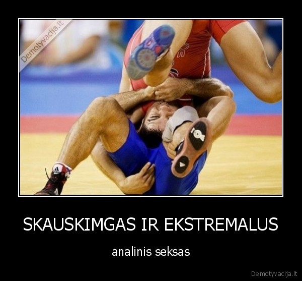 SKAUSKIMGAS IR EKSTREMALUS