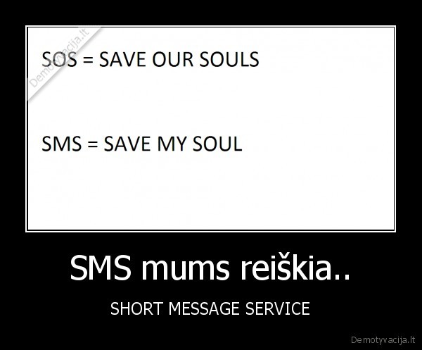 SMS mums reiškia..